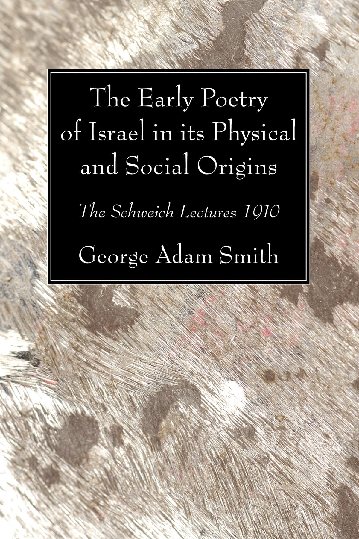 The Early Poetry Of Israel In Its Physical And Social Origins: The Schweich Lectures 1910,Used