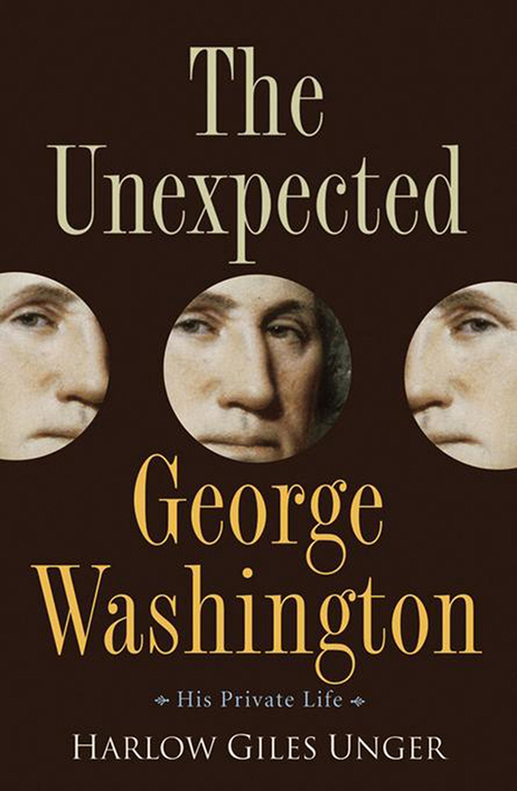 The Unexpected George Washington: His Private Life,Used