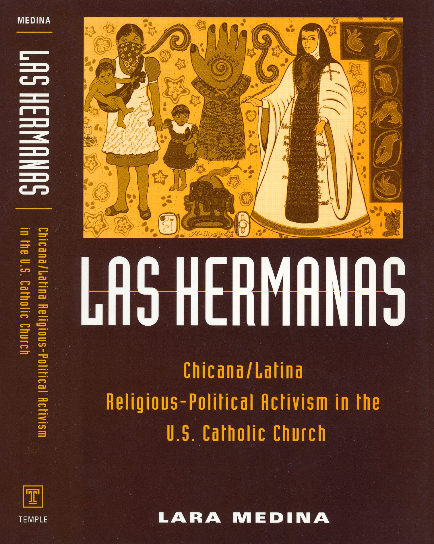 Las Hermanas: Chicana/Latina ReligiousPolitical Activism in the U. S. Catholic Church,New