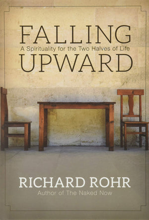 Falling Upward: A Spirituality For The Two Halves Of Life,Used
