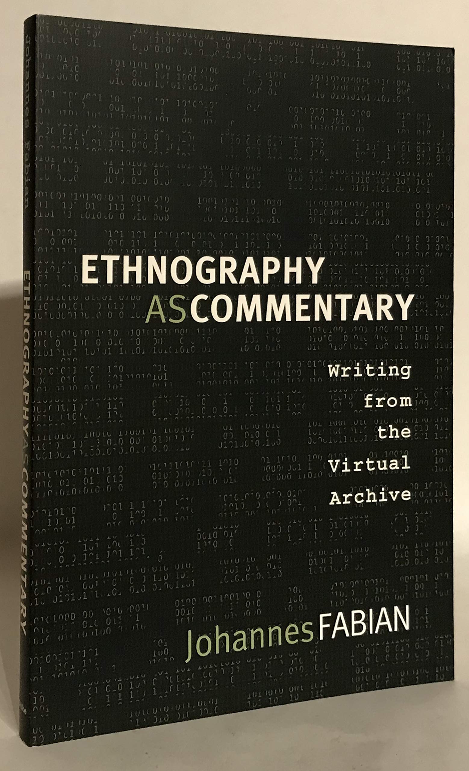 Ethnography As Commentary: Writing From The Virtual Archive,Used