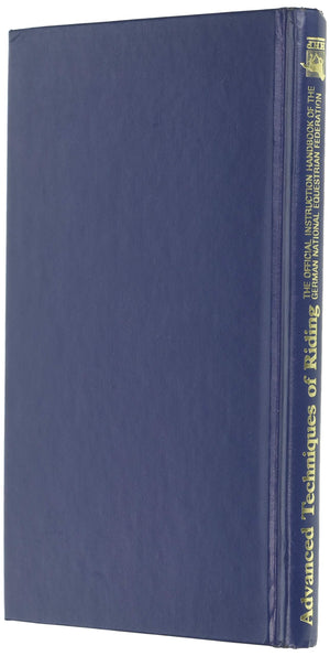 Advanced Techniques Of Riding: The Official Instruction Handbook Of The German National Equestrian Federation (English And Germa,New