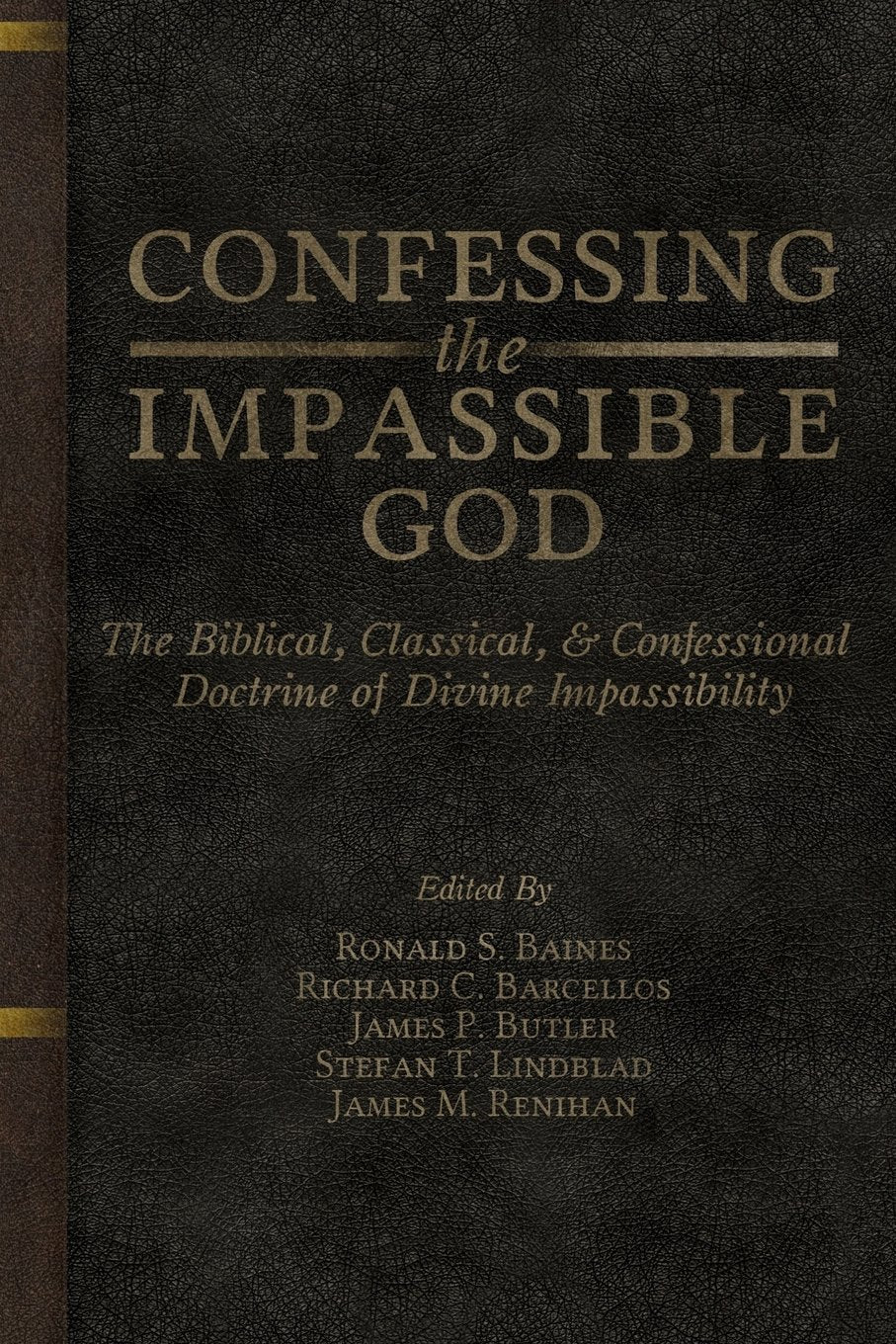 Confessing the Impassible God: The Biblical, Classical, & Confessional Doctrine of Divine Impassibility,Used