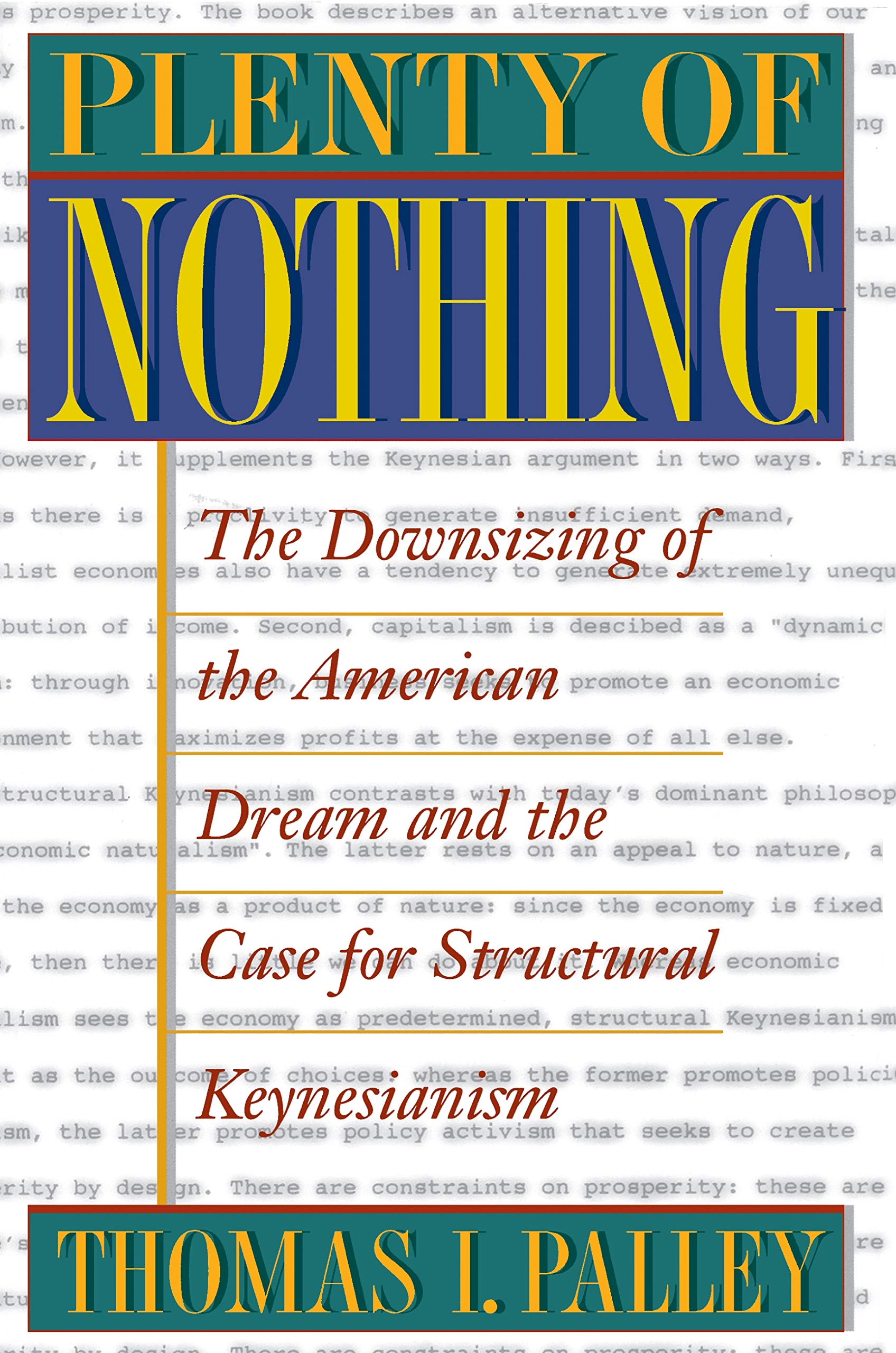 Plenty Of Nothing: The Downsizing Of The American Dream And The Case For Structural Keynesianism,Used
