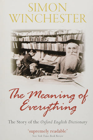 The Meaning of Everything: The Story of the Oxford English Dictionary,Used