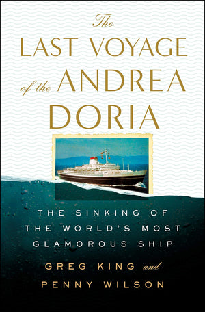 The Last Voyage Of The Andrea Doria: The Sinking Of The World'S Most Glamorous Ship
