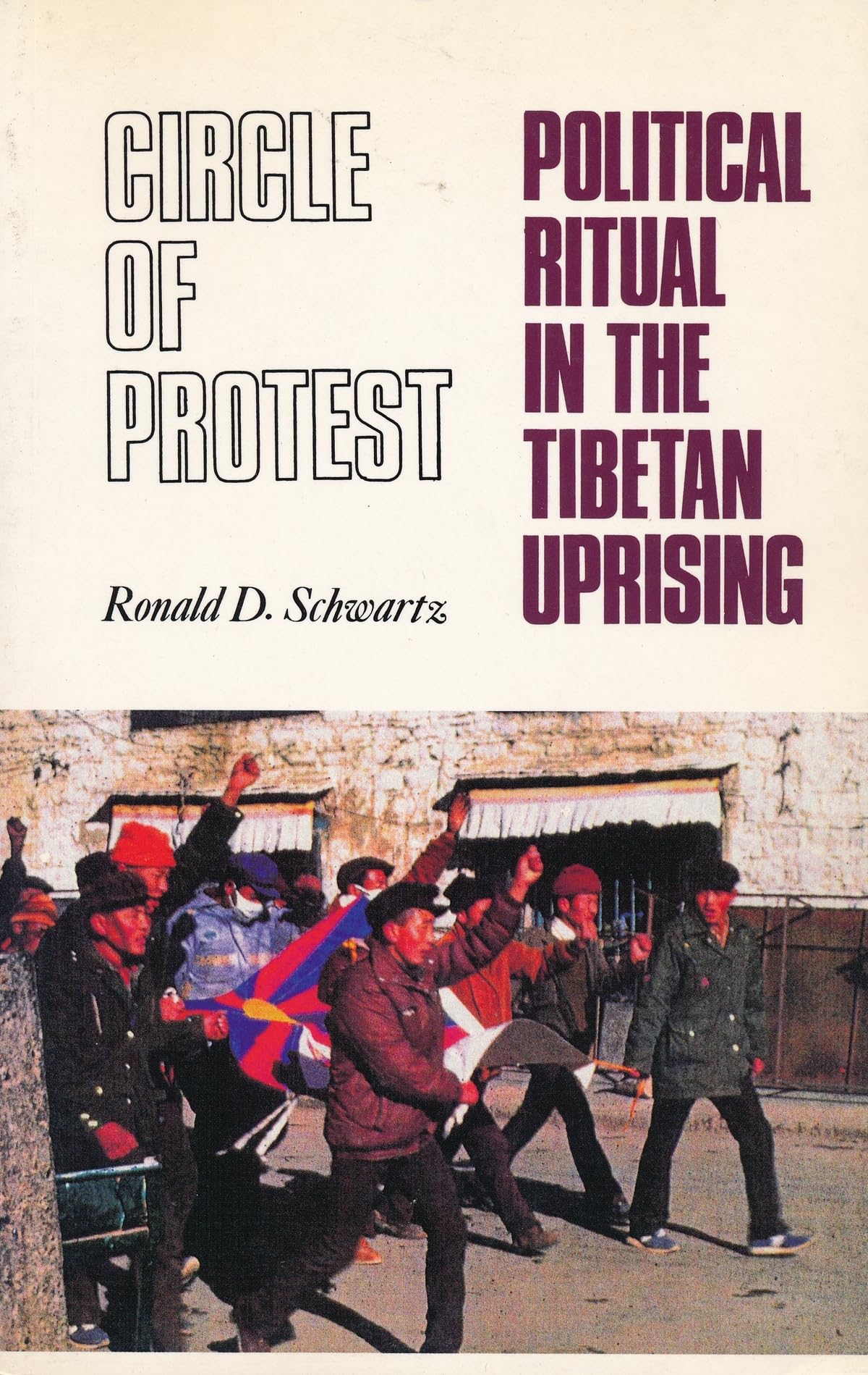 Circle Of Protest: Political Ritual In The Tibetan Uprising, 19871992,Used