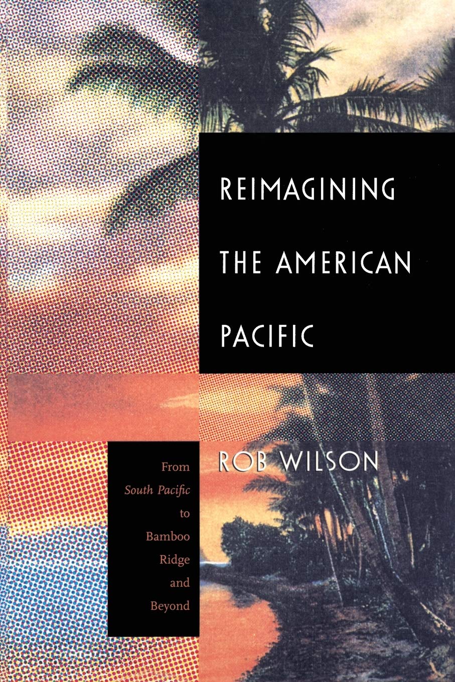 Reimagining The American Pacific: From South Pacific To Bamboo Ridge And Beyond (New Americanists),Used
