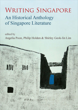 Writing Singapore: An Historical Anthology Of Singapore Literature,Used