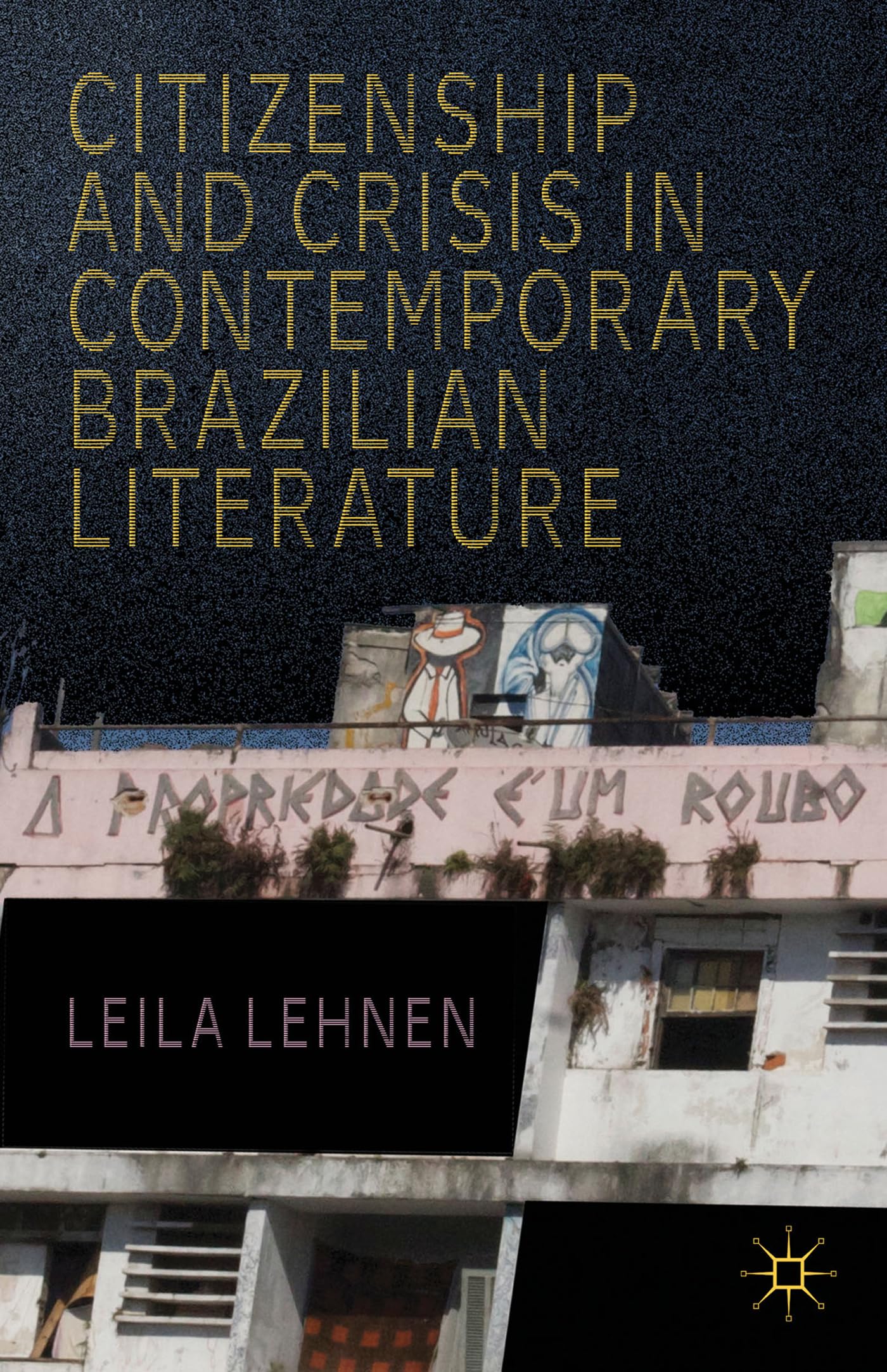 Citizenship And Crisis In Contemporary Brazilian Literature,Used