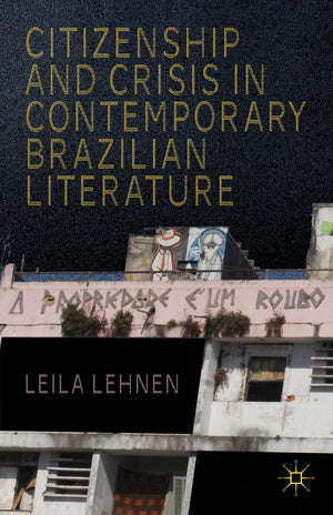 Citizenship And Crisis In Contemporary Brazilian Literature,Used