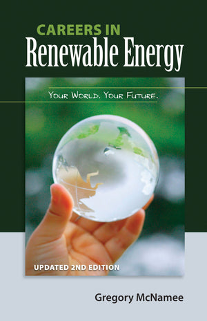 Careers in Renewable Energy, Updated 2nd Edition: Your World, Your Future,Used