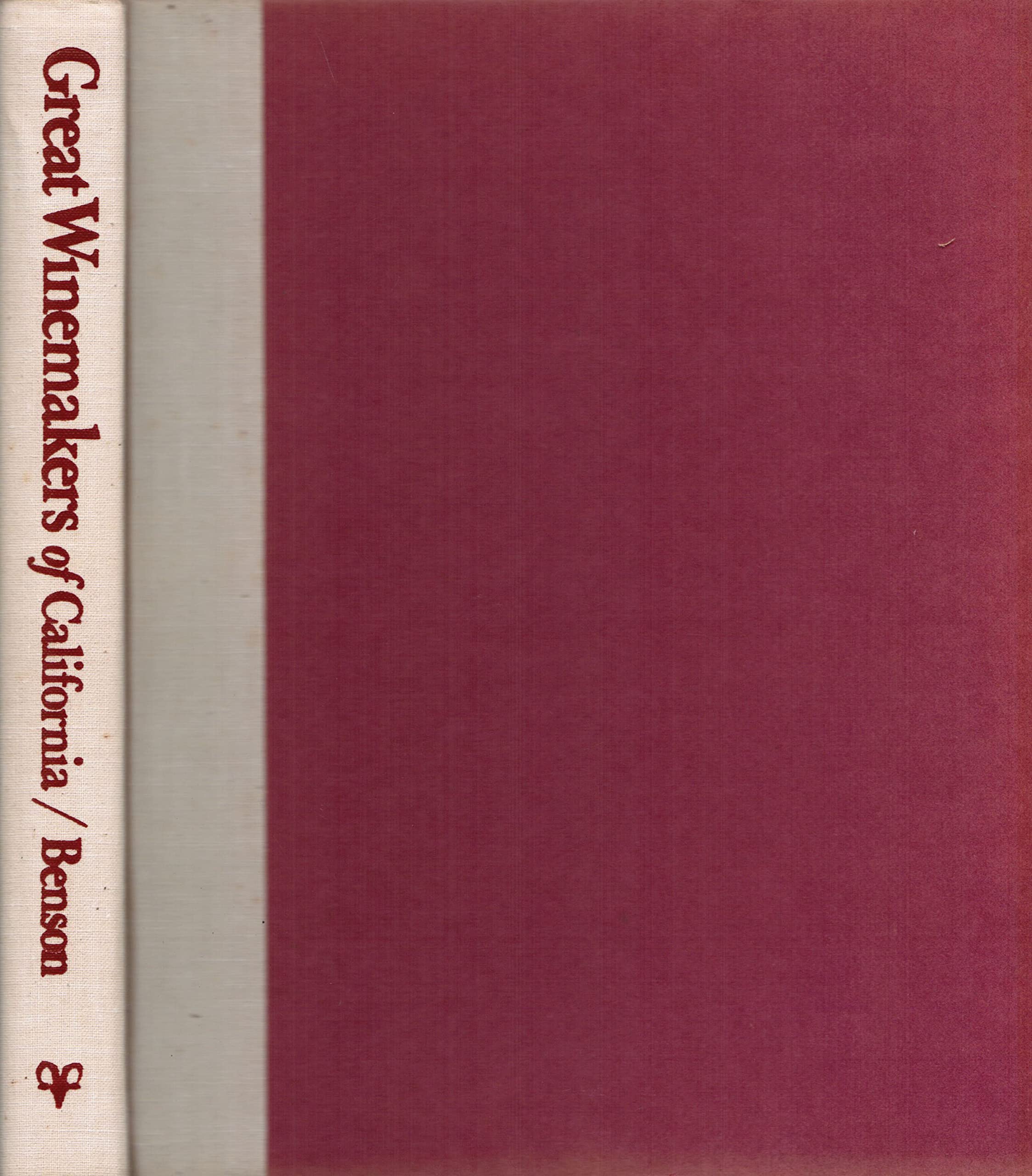 Great Winemakers of California: Conversations with Robert Benson (Interviews with 28 California Winemakers),Used