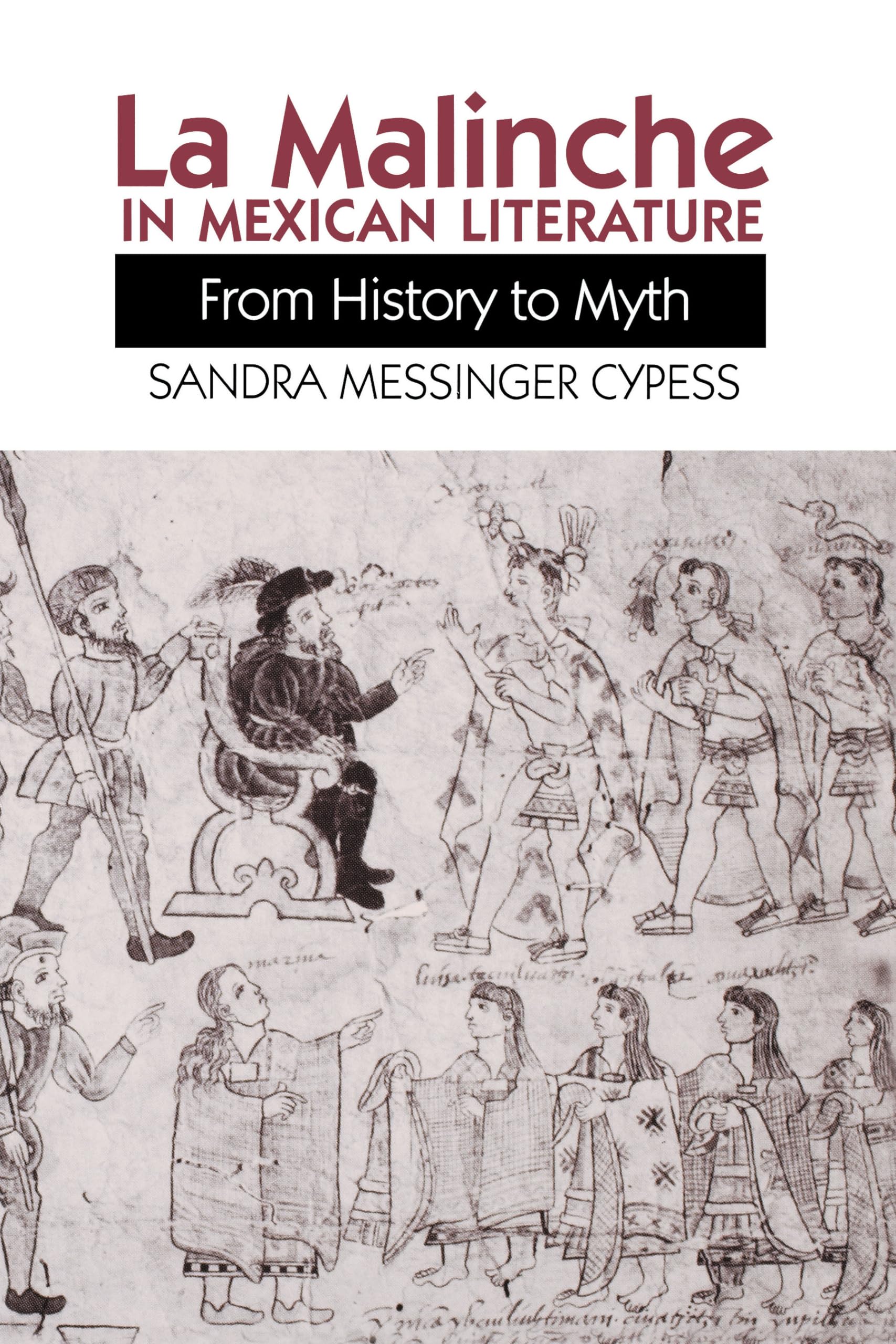 La Malinche in Mexican Literature: From History to Myth (Texas Pan American Series),New