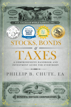 Stocks, Bonds & Taxes: A Comprehensive Handbook And Investment Guide For Everybody