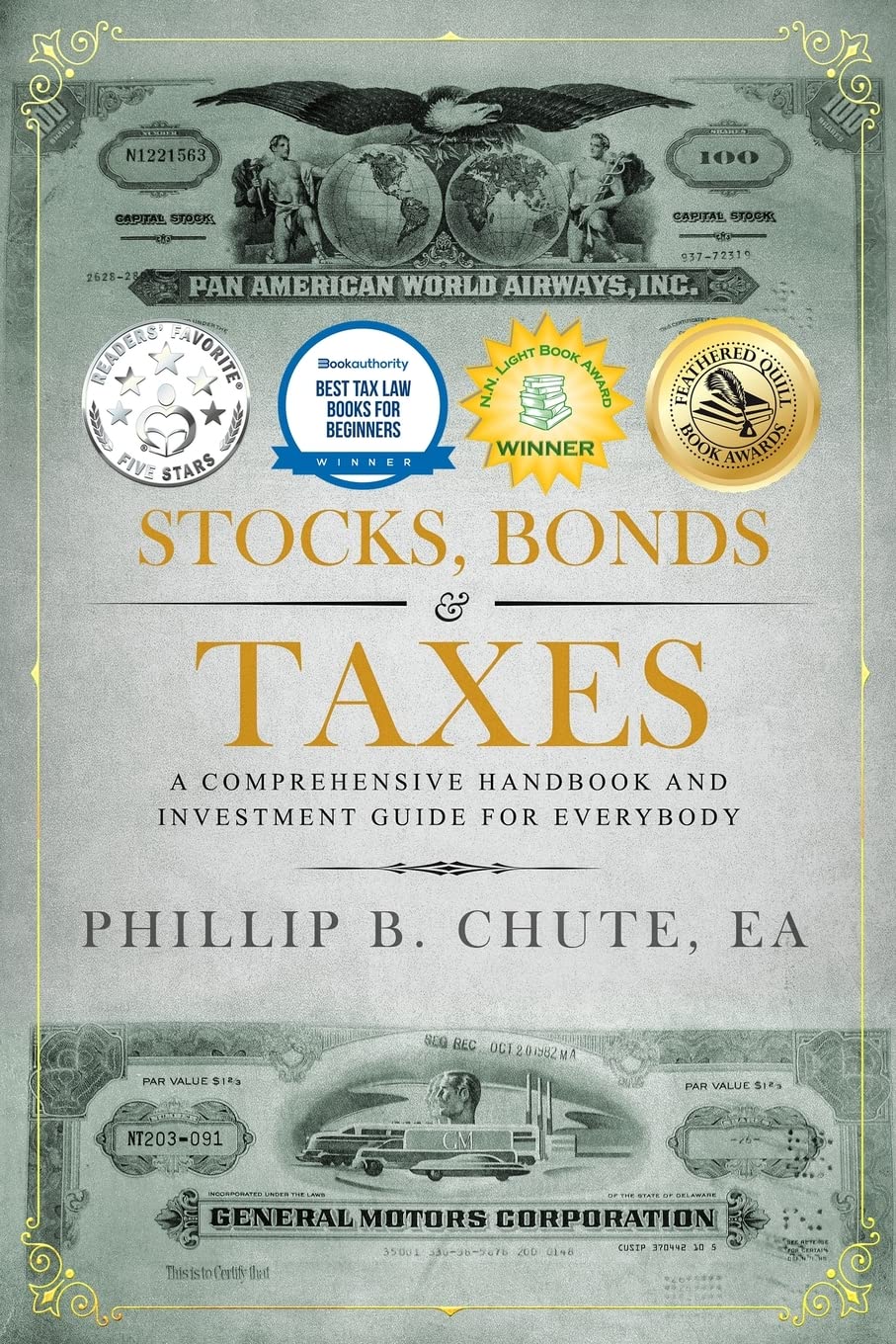 Stocks, Bonds & Taxes: A Comprehensive Handbook And Investment Guide For Everybody