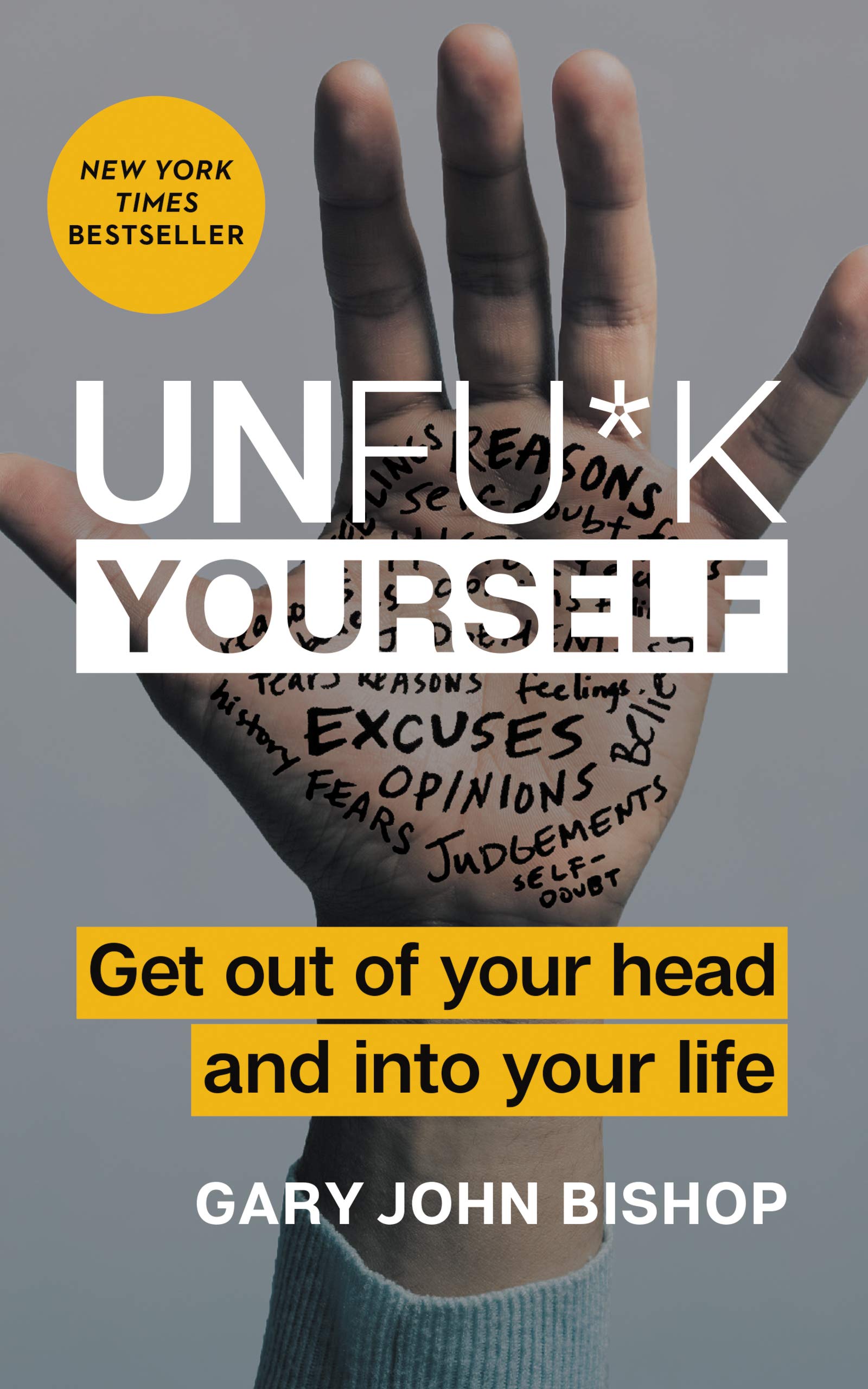 Unfu*k Yourself: Get Out of Your Head and into Your Life (Unfu*k Yourself series),Used