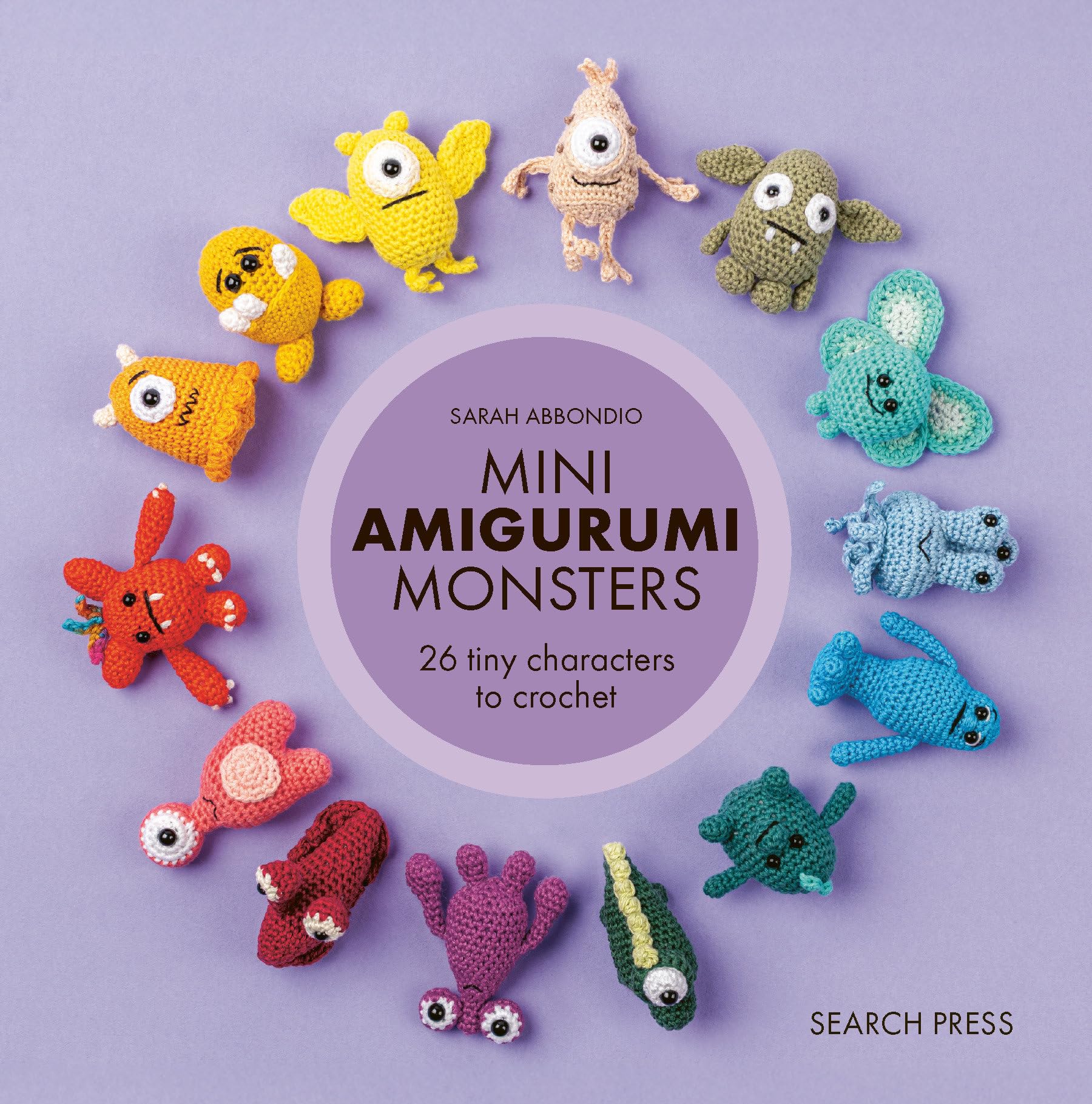 Mini Amigurumi Monsters: 26 Tiny Characters To Crochet