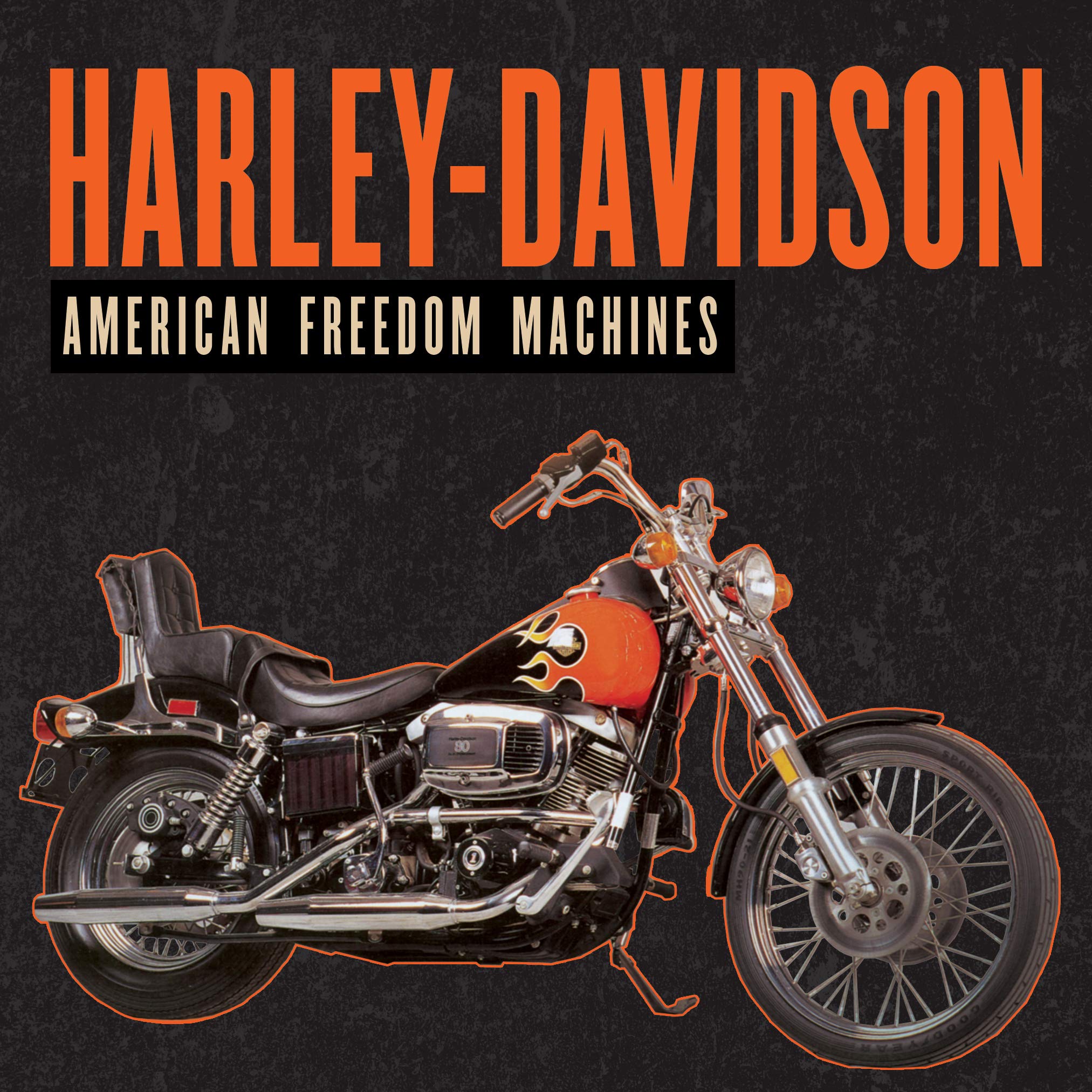 Harleydavidson: American Freedom Machines