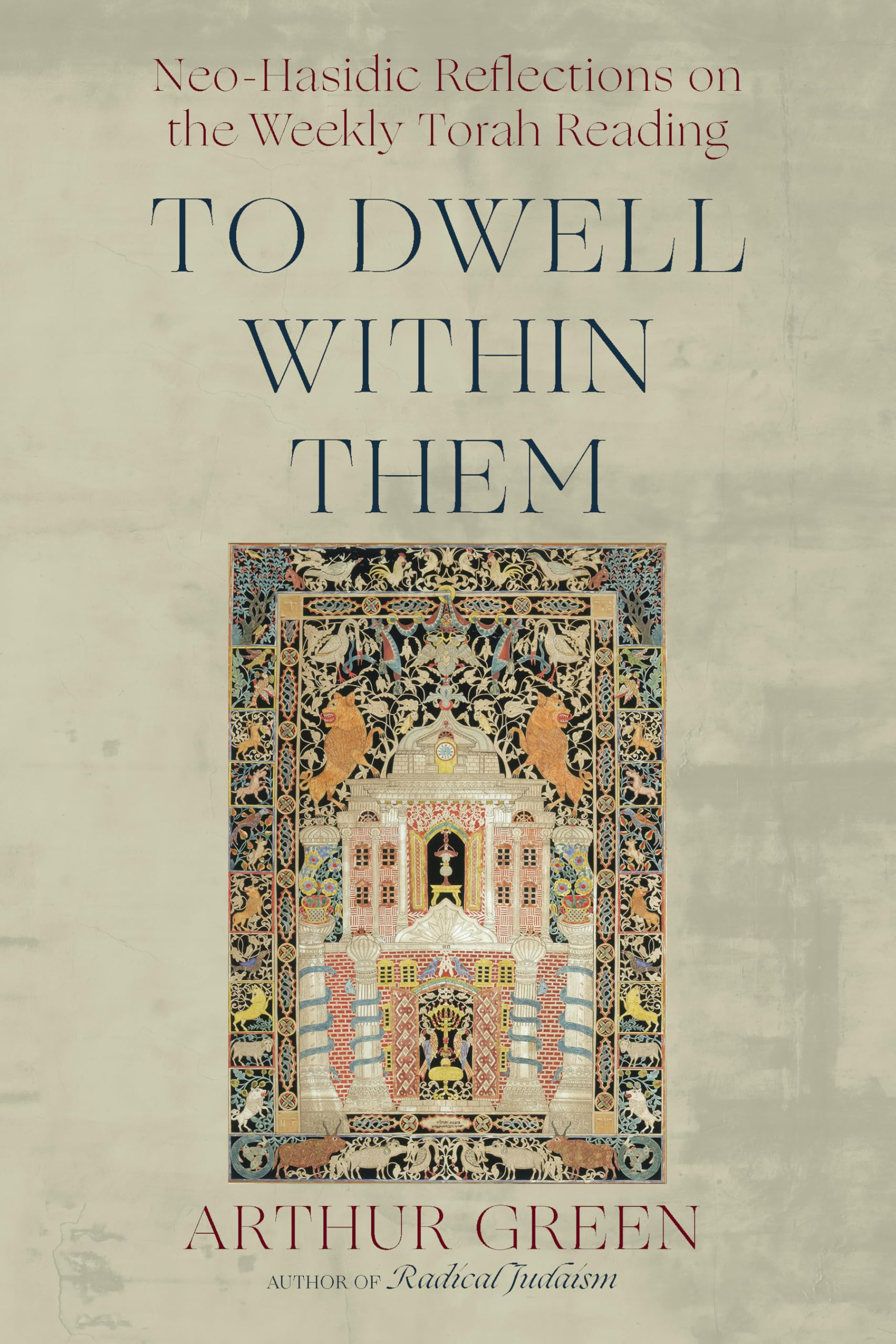 To Dwell Within Them: NeoHasidic Reflections On The Weekly Torah Reading
