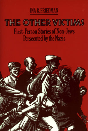 The Other Victims: FirstPerson Stories of NonJews Persecuted by the Nazis,Used