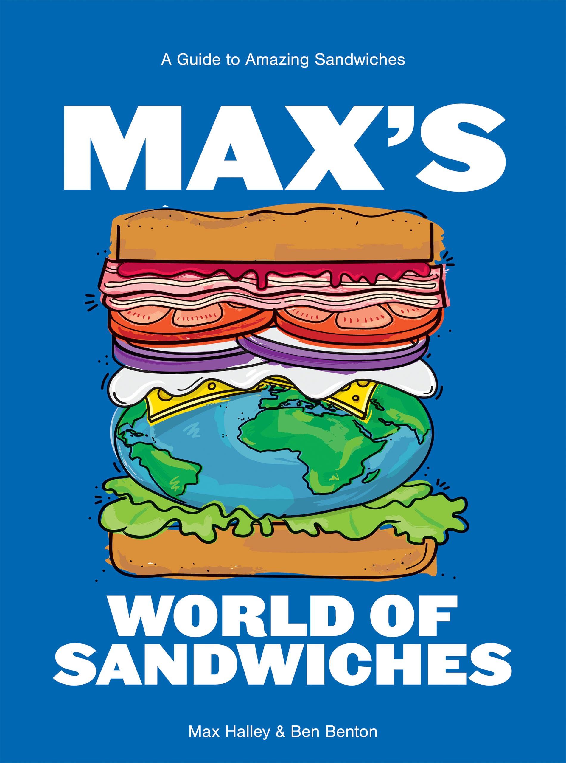 Max's World of Sandwiches: A Guide to Amazing Sandwiches,New