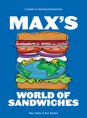 Max's World of Sandwiches: A Guide to Amazing Sandwiches,New