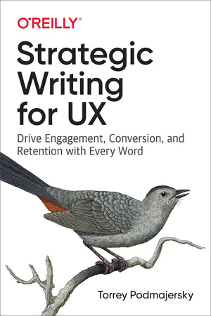 Strategic Writing for UX: Drive Engagement, Conversion, and Retention with Every Word,Used