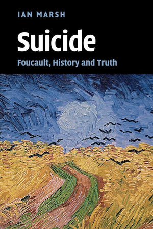 Suicide: Foucault, History and Truth,Used