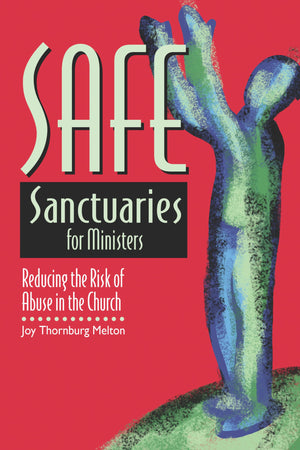 Safe Sanctuaries for Ministers: Reducing the Risk of Abuse in the Church (Safe Sanctuaries Safe Sanctuaries),Used