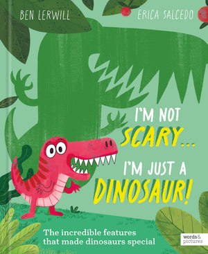 Im Not Scary Im Just A Dinosaur