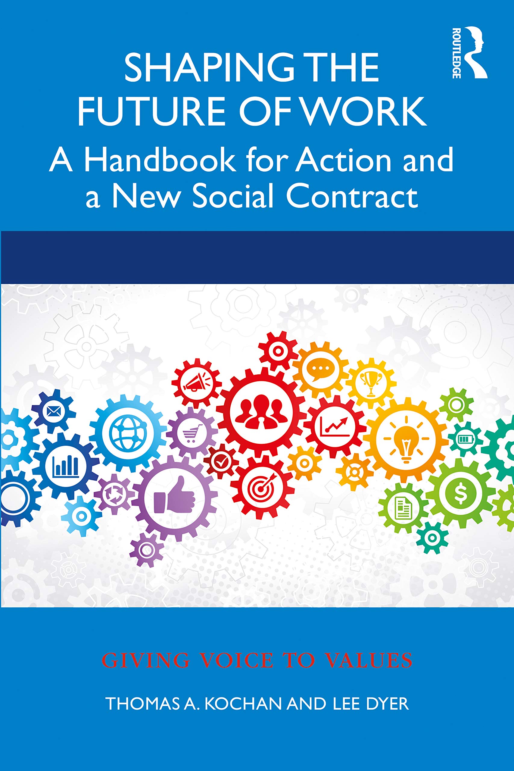 Shaping the Future of Work: A Handbook for Action and a New Social Contract (Giving Voice to Values),Used