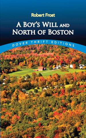 A Boy'S Will And North Of Boston (Dover Thrift Editions: Poetry),New