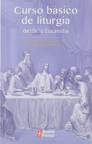 Curso Bsico De Liturgia: Desde La Eucarista (Spanish Edition),New