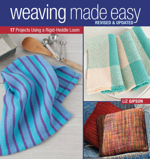Weaving Made Easy Revised and Updated: 17 Projects Using a RigidHeddle Loom,Used