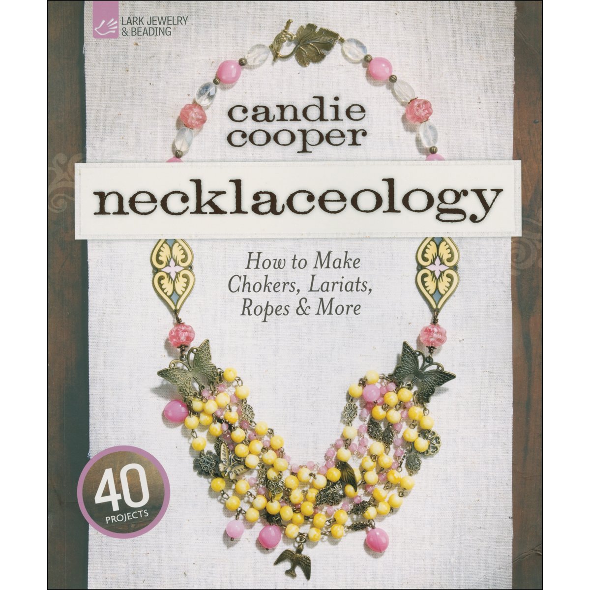 Necklaceology: How To Make Chokers, Lariats, Ropes & More,Used