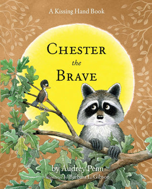 Chester The Brave (The Kissing Hand Series)
