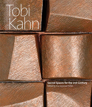 Tobi Kahn: Sacred Spaces for the 21st Century,New