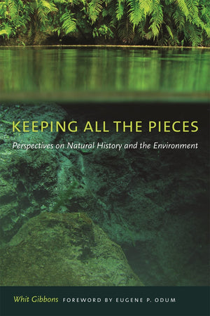 Keeping All The Pieces: Perspectives On Natural History And The Environment,Used