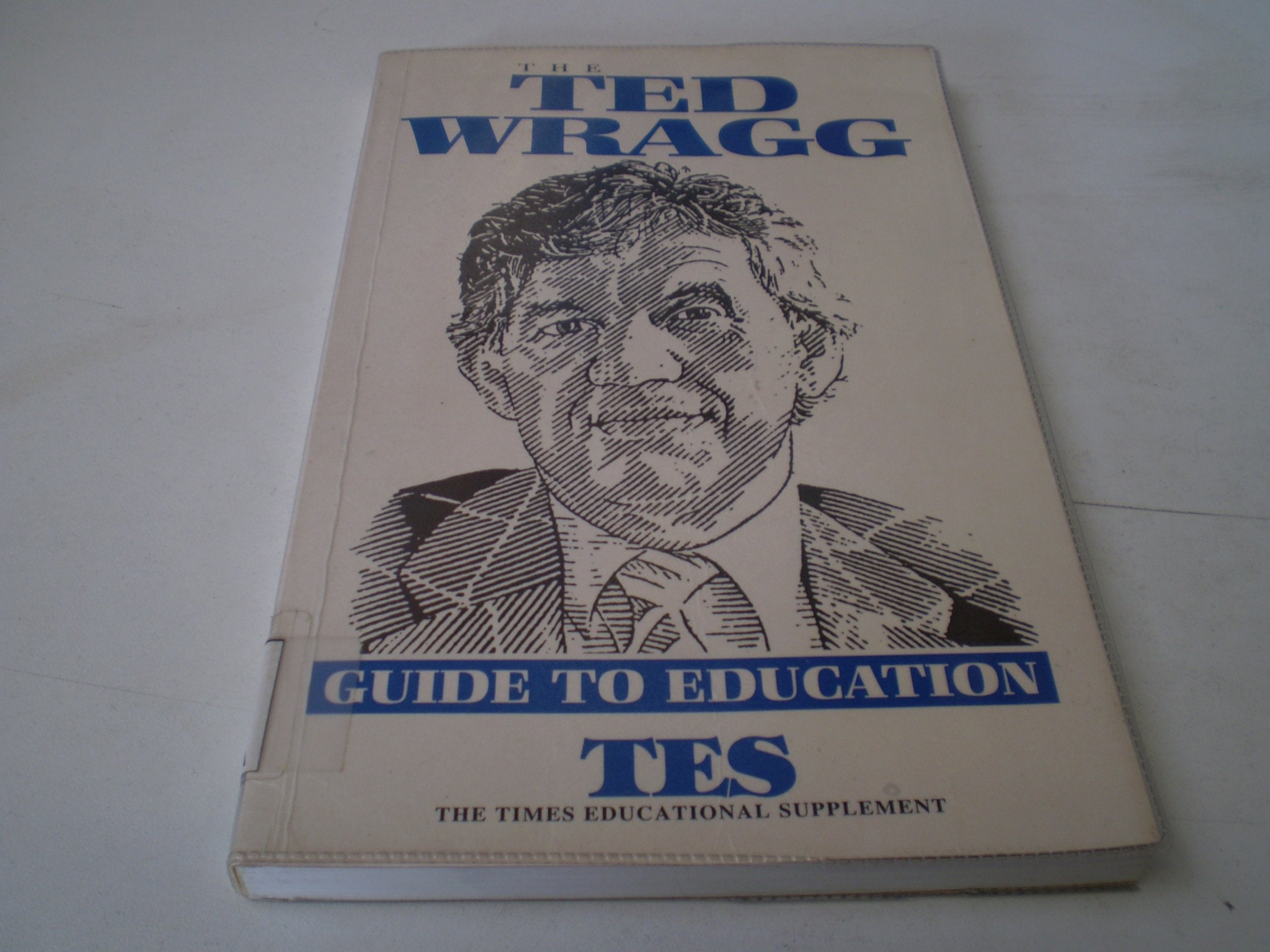 The Ted Wragg Guide to Education,Used