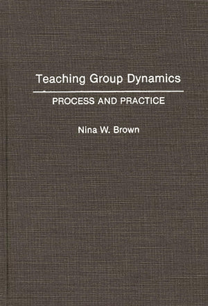 Teaching Group Dynamics: Process and Practices,Used