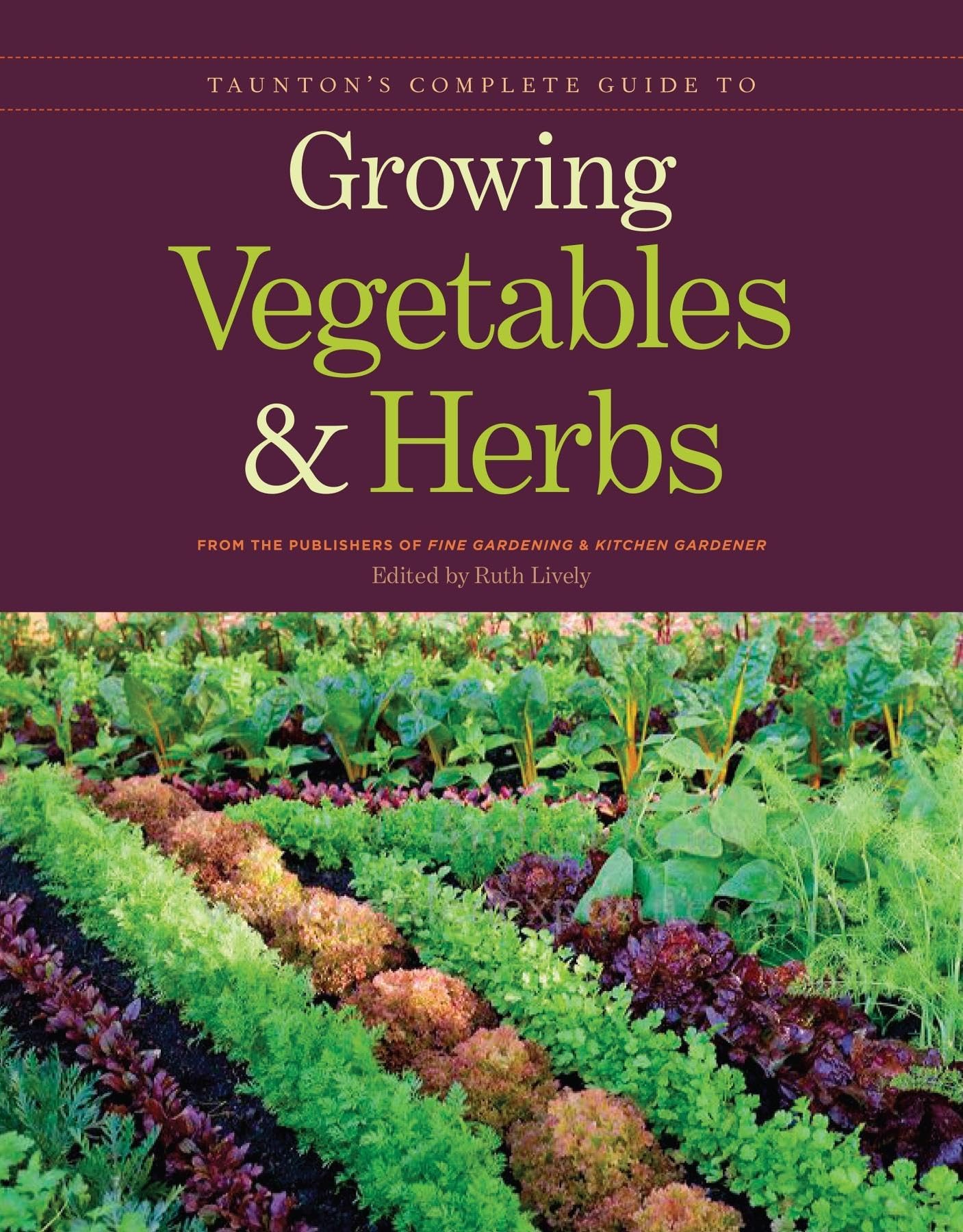 Taunton's Complete Guide to Growing Vegetables and Herbs,Used