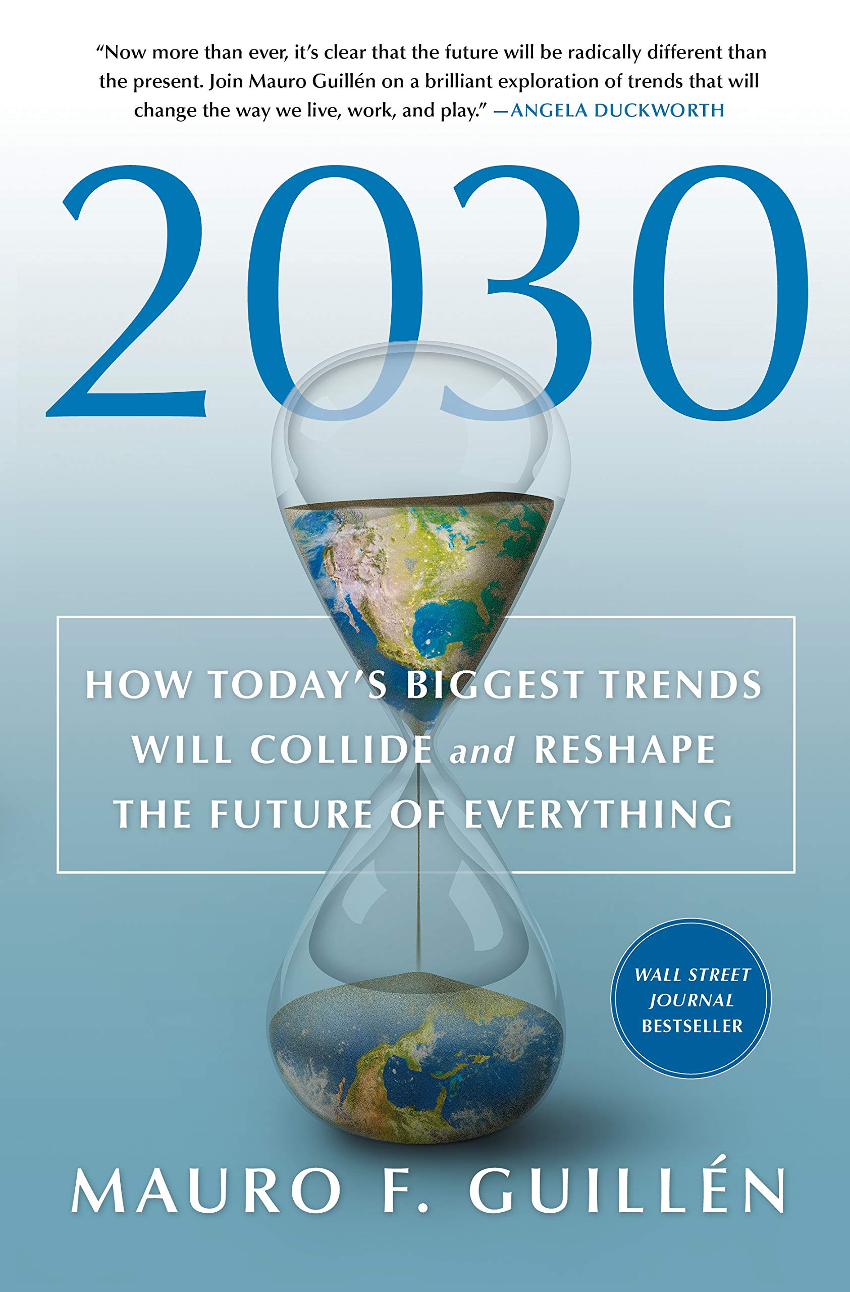 2030: How Today'S Biggest Trends Will Collide And Reshape The Future Of Everything