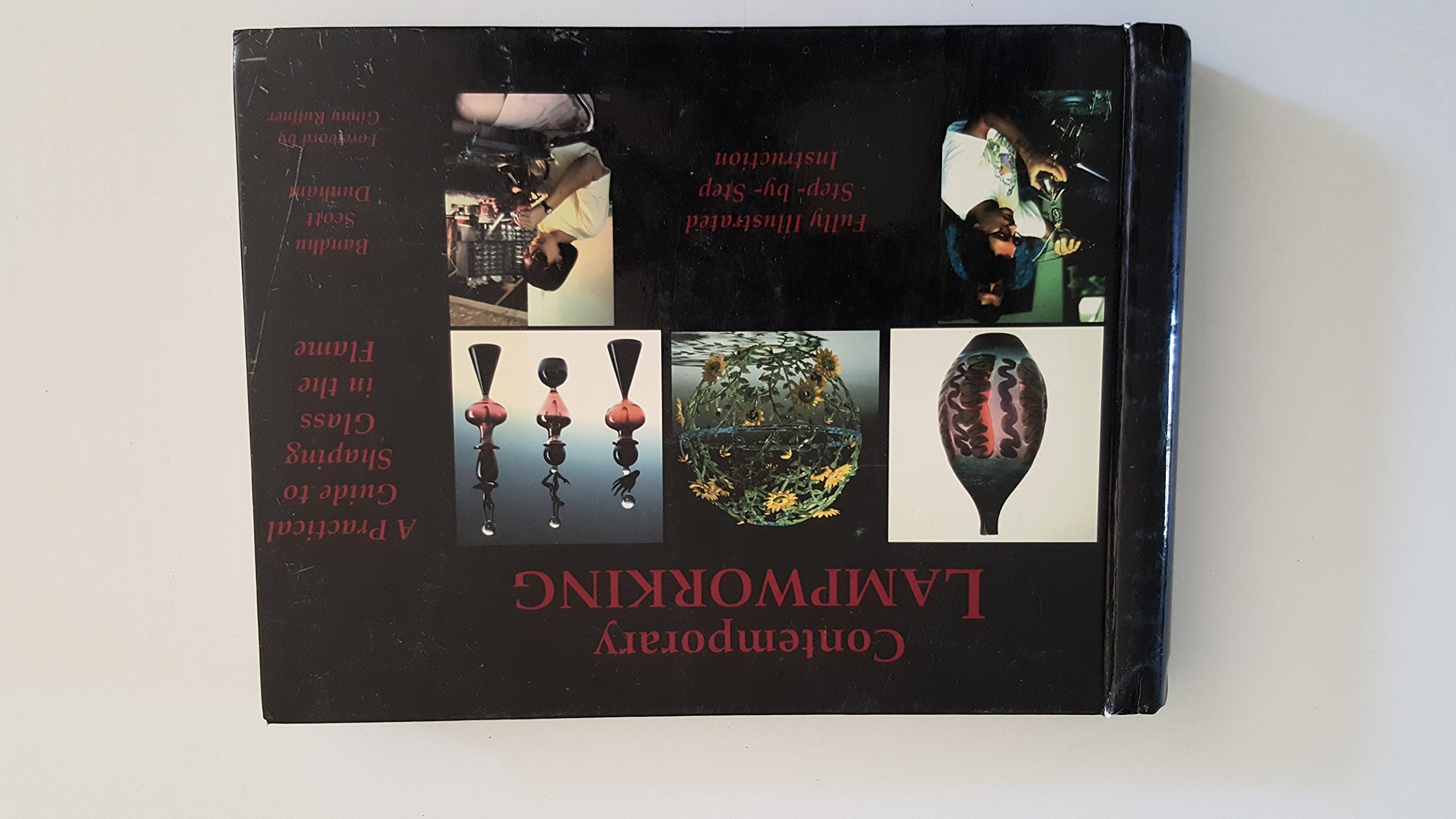 Contemporary Lampworking: A Practical Guide to Shaping Glass in the Flame,Used