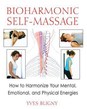 Bioharmonic SelfMassage: How to Harmonize Your Mental, Emotional, and Physical Energies,Used