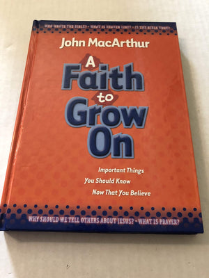A Faith to Grow on: Important Things You Should Know Now That You Believe,New