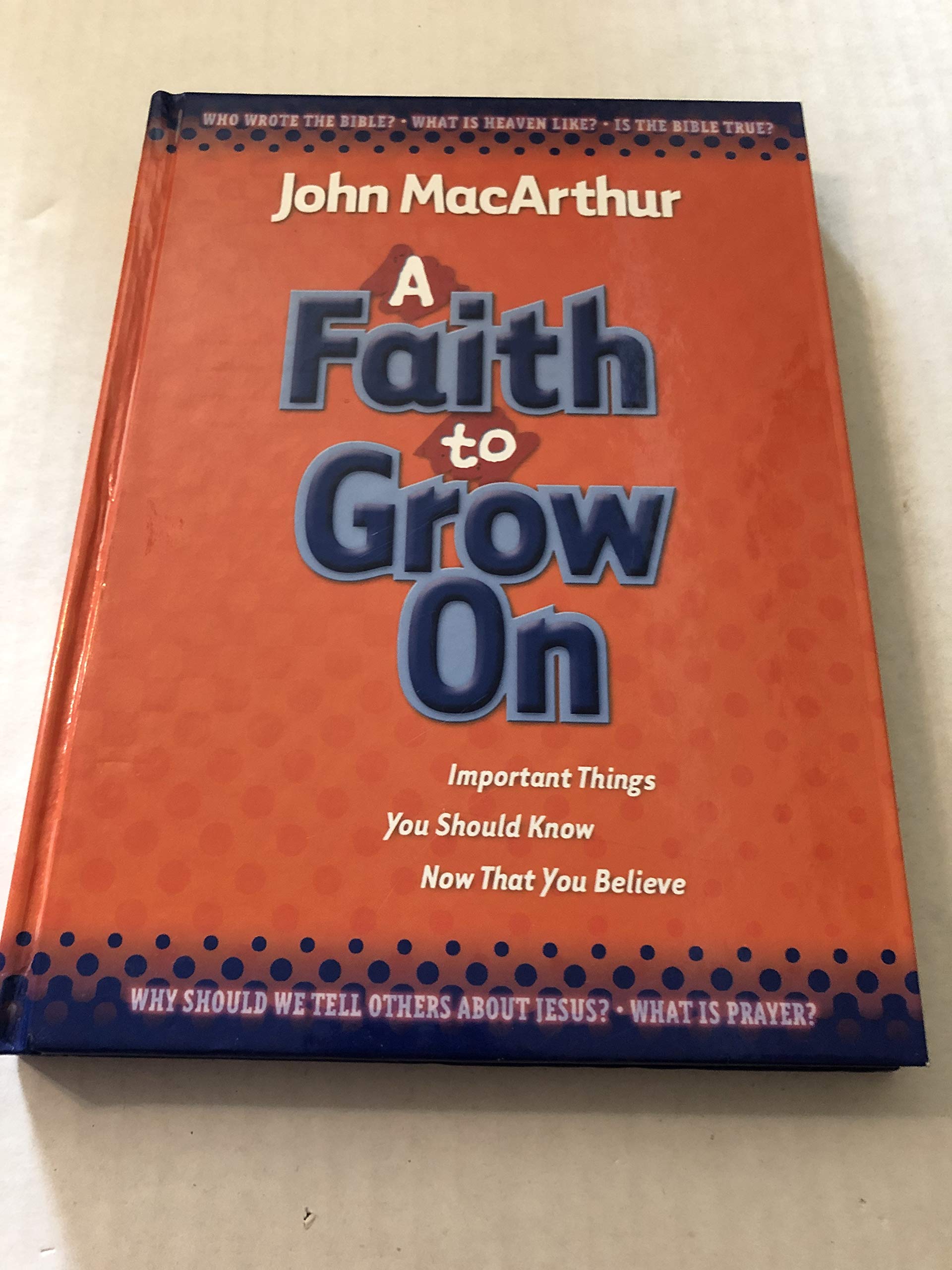 A Faith to Grow on: Important Things You Should Know Now That You Believe,Used
