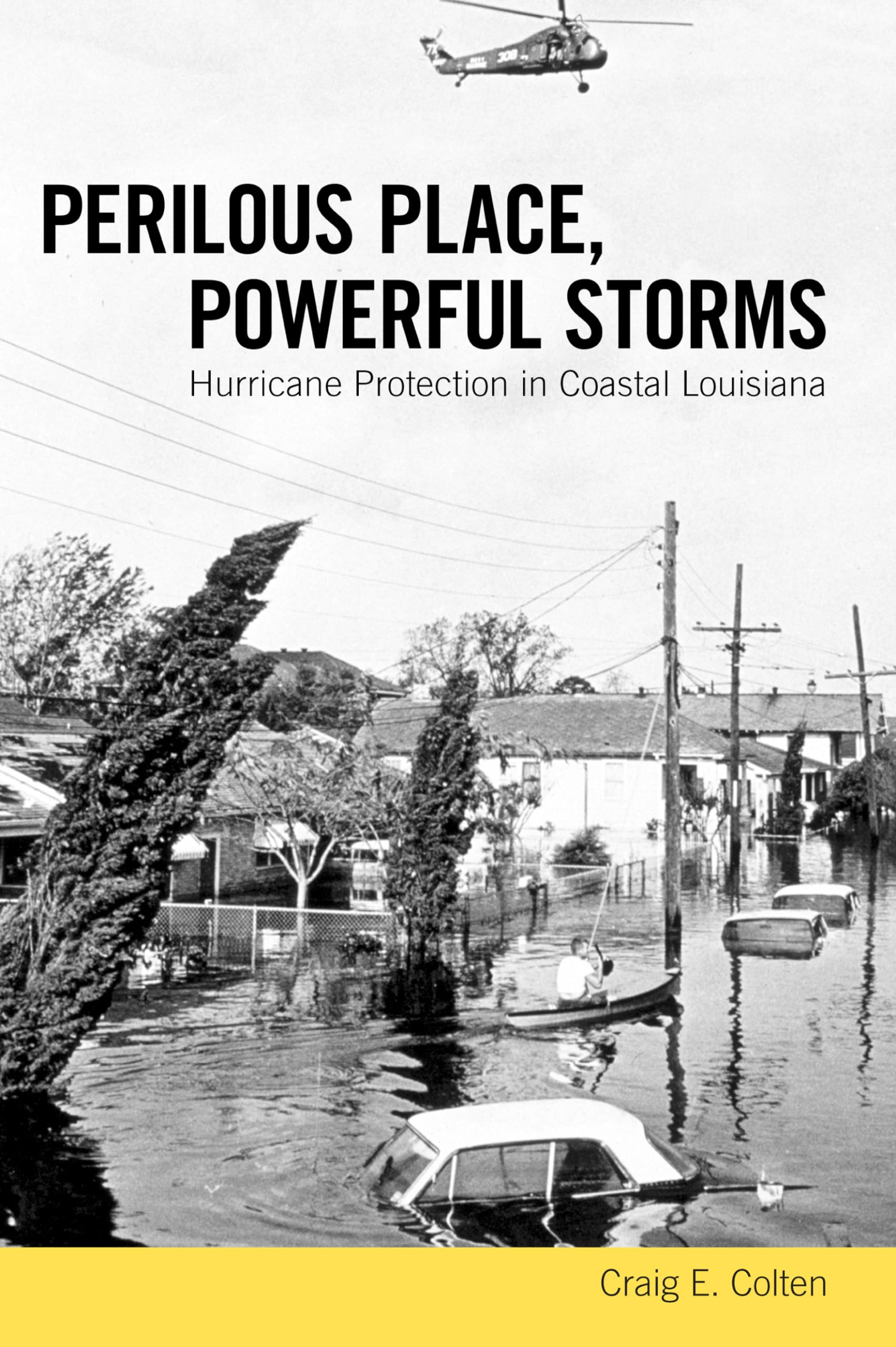Perilous Place, Powerful Storms: Hurricane Protection in Coastal Louisiana,Used