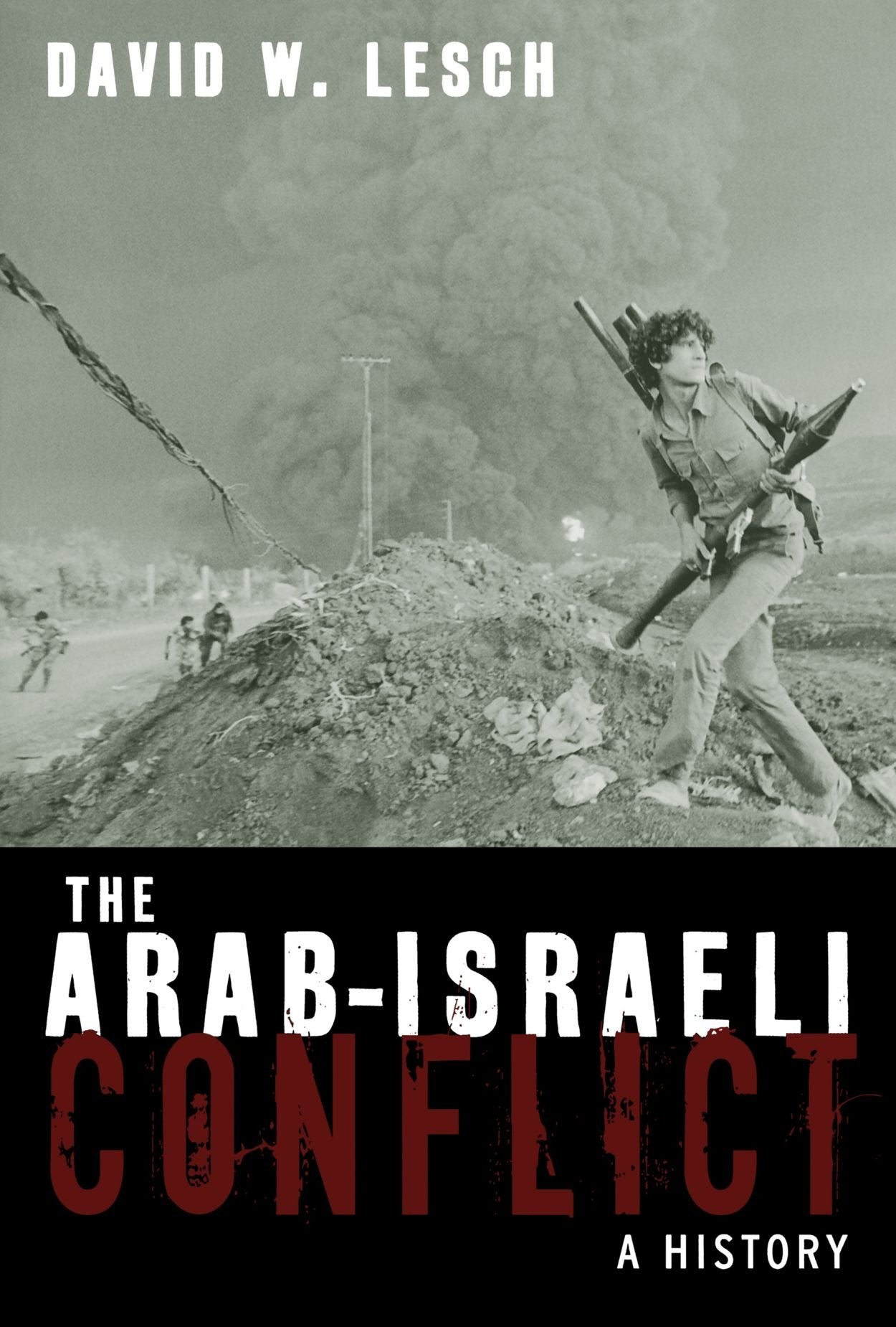 The ArabIsraeli Conflict: A History,New