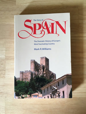 The Story of Spain: The Dramatic History of Europe's Most Fascinating Country,Used